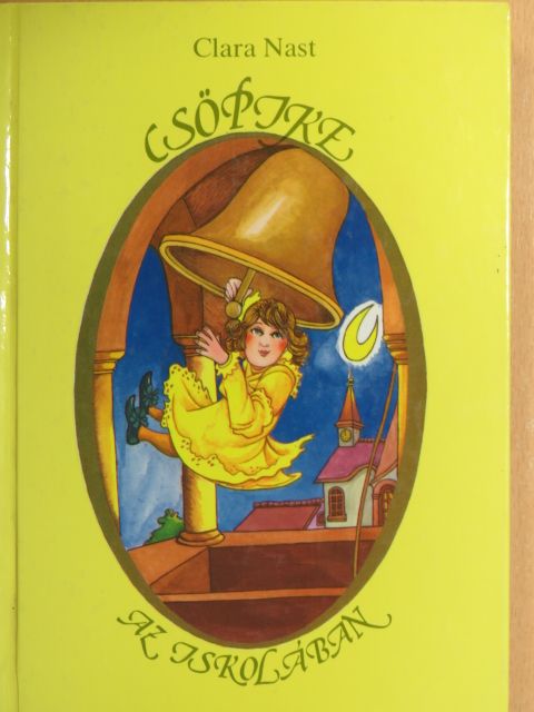 Clara Nast - Csöpike az iskolában [antikvár]