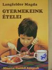 Langfelder Magda - Gyermekeink ételei [antikvár]