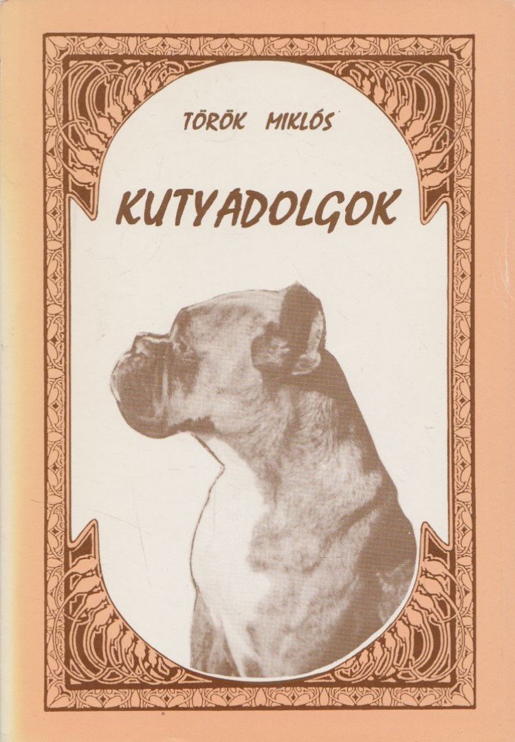 Török Miklós - Kutyadolgok [antikvár]