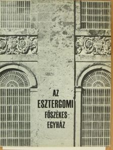 Zádor Anna - Az esztergomi főszékesegyház [antikvár]
