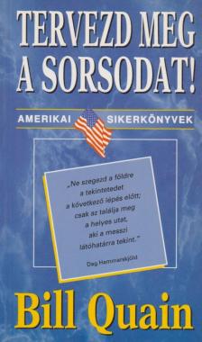 Quain, Bill - Tervezd meg a sorsodat! [antikvár]