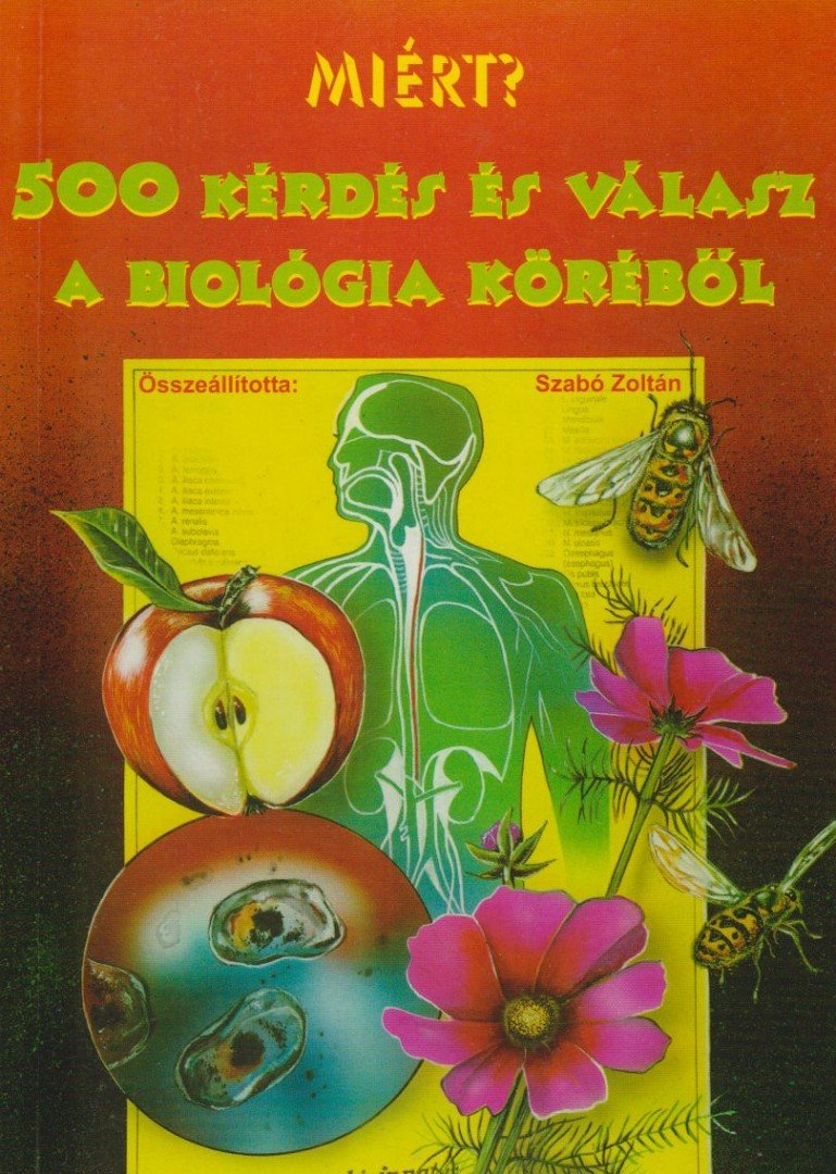SZABÓ ZOLTÁN - 500 kérdés és válasz a biológia köréből [antikvár]