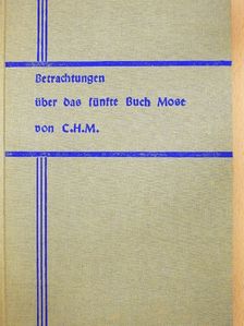 C. H. Mackintosh - Betrachtungen über das fünfte Buch Mose II. [antikvár]