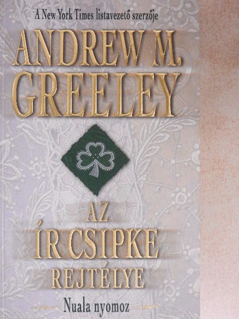 Andrew M. Greeley - Az ír csipke rejtélye [antikvár]