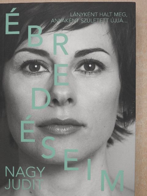Nagy Judit - Ébredéseim [antikvár]