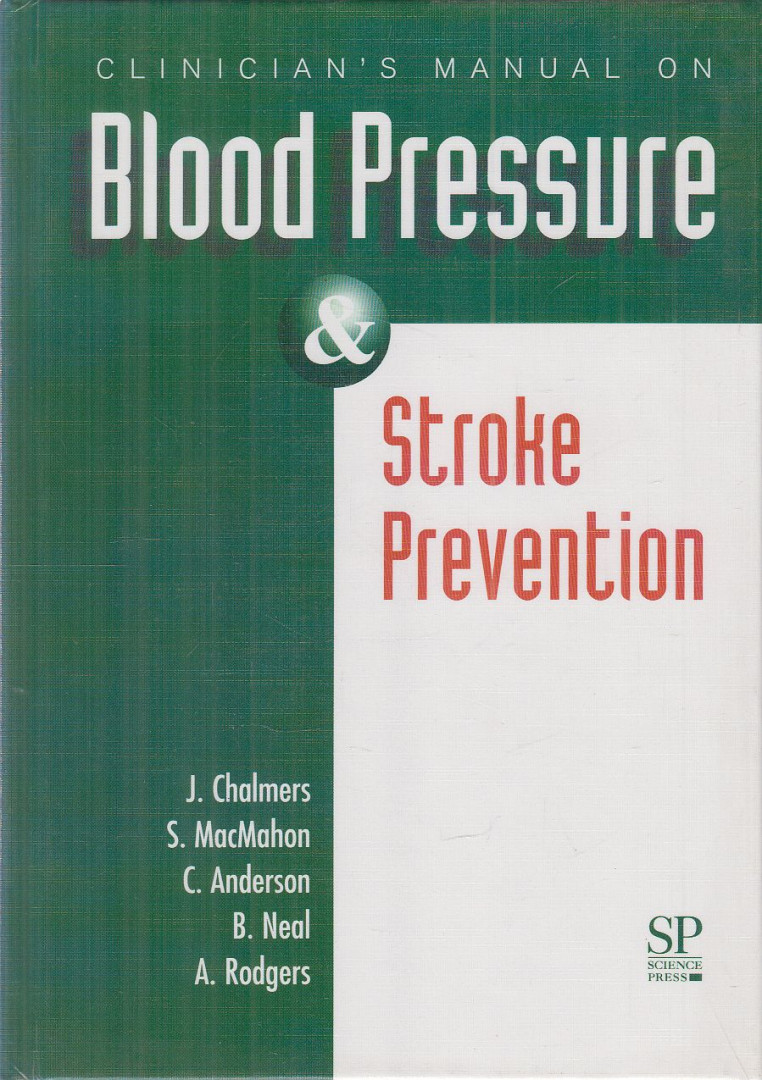 J. Chalmers, S. MacMahon, C. Anderson, B. Neal, A. Rodgers - Clinician's Manual on Blood Pressure & Stroke Prevention [antikvár]