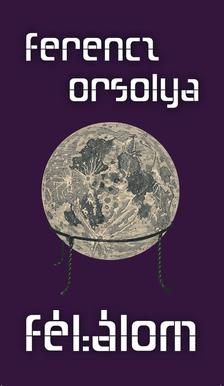 Ferencz Orsolya - Félálom