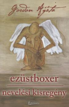 GORDON AGÁTA - Ezüstboxer / Nevelési kisregény [antikvár]