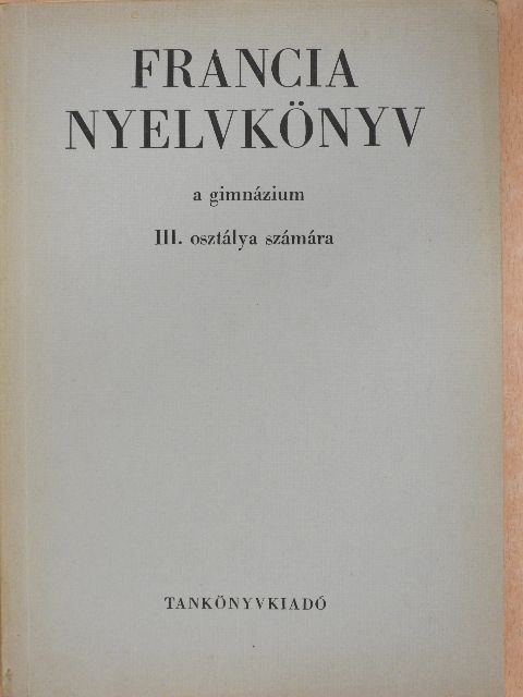Bogdány Ferenc - Francia nyelvkönyv III. [antikvár]
