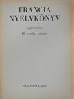 Bogdány Ferenc - Francia nyelvkönyv III. [antikvár]