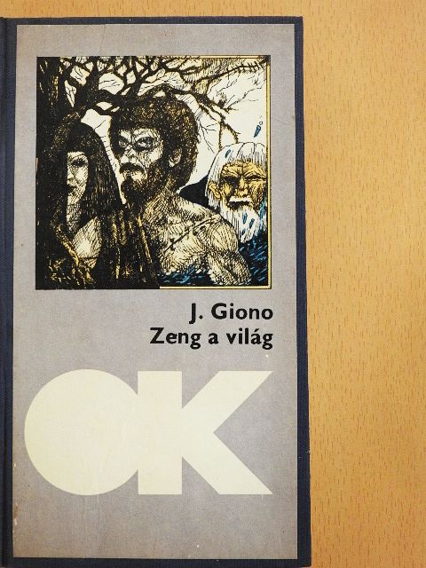 Jean Giono - Zeng a világ [antikvár]