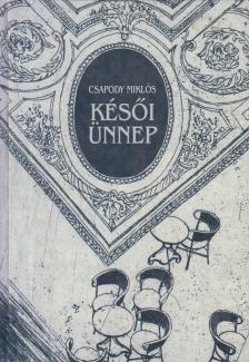 Csapody Miklós - Késői ünnep [antikvár]