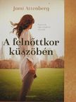 Jami Attenberg - A felnőttkor küszöbén [antikvár]