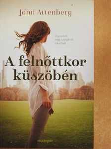 Jami Attenberg - A felnőttkor küszöbén [antikvár]