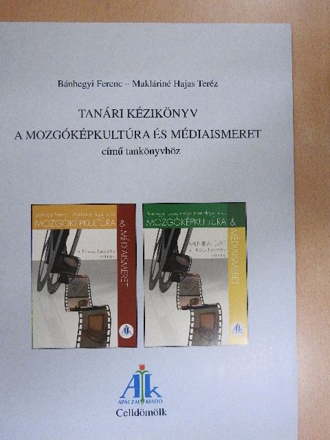 Bánhegyi Ferenc - Tanári kézikönyv a Mozgóképkultúra és médiaismeret című tankönyvhöz [antikvár]