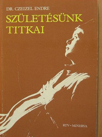 Dr. Czeizel Endre - Születésünk titkai [antikvár]