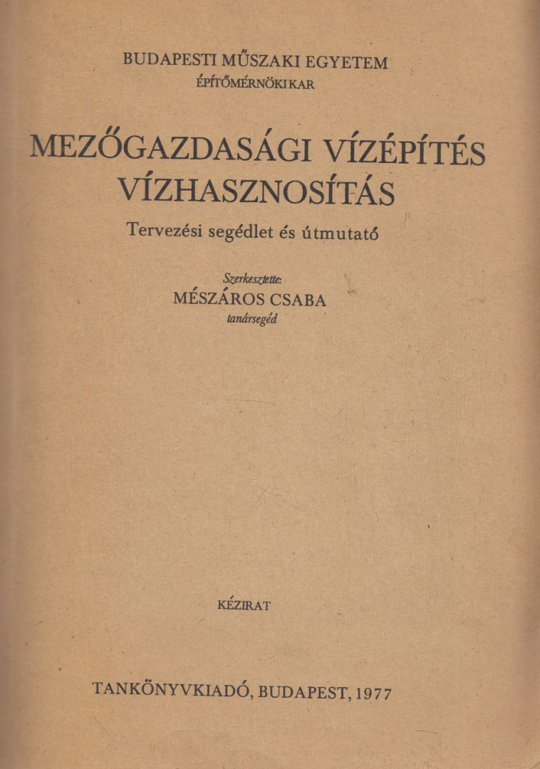 Mészáros Csaba - Mezőgazdasági vízépítés, vízhasznosítás [antikvár]
