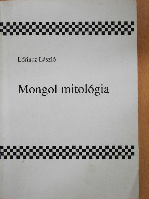 Lőrincz László - Mongol mitológia [antikvár]
