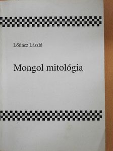Lőrincz László - Mongol mitológia [antikvár]