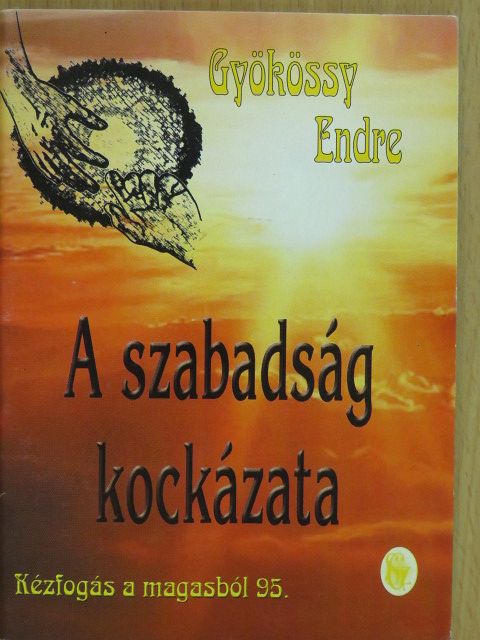 Gyökössy Endre - A szabadság kockázata [antikvár]