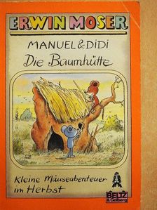 Erwin Moser - Manuel & Didi - Die Baumhütte [antikvár]