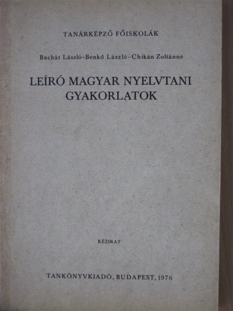 Bachát László - Leíró magyar nyelvtani gyakorlatok [antikvár]