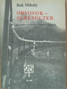 Bak Mihály - Orvosok-sebesültek [antikvár]