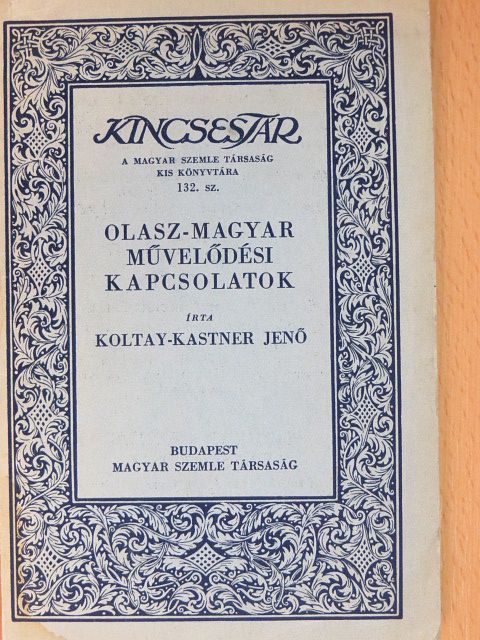 Koltay-Kastner Jenő - Olasz-magyar művelődési kapcsolatok [antikvár]