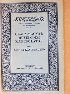 Koltay-Kastner Jenő - Olasz-magyar művelődési kapcsolatok [antikvár]