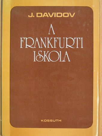 Jurij Davidov - A frankfurti iskola [antikvár]