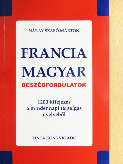 Náray-Szabó Márton - Francia-magyar beszédfordulatok [antikvár]