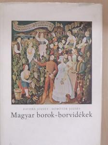 Dömötör József - Magyar borok-borvidékek [antikvár]