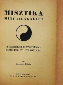 Kennsbert Károly - Misztika mint világnézet [antikvár]