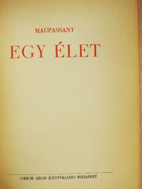 Maupassant - Egy élet [antikvár]