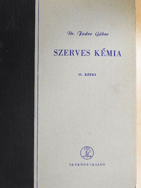 Dr. Fodor Gábor - Szerves kémia II. (töredék) [antikvár]