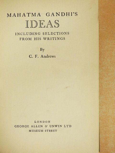C. F. Andrews - Mahatma Gandhi's Ideas [antikvár]