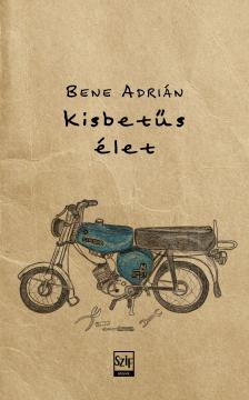 Bene Adrián - kisbetűs élet