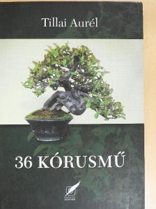 Tillai Aurél - 36 Kórusmű [antikvár]