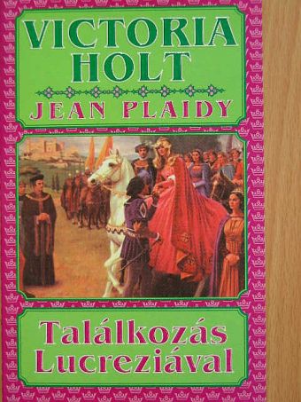 Jean Plaidy - Találkozás Lucreziával [antikvár]