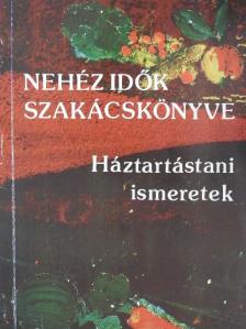 Nehéz idők szakácskönyve [antikvár]