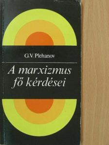 Georgij Valentyinovics Plehanov - A marxizmus fő kérdései [antikvár]