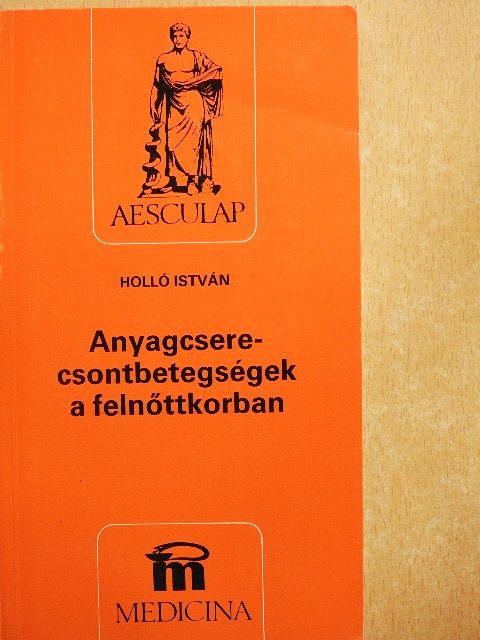 Holló István - Anyagcsere-csontbetegségek a felnőttkorban [antikvár]