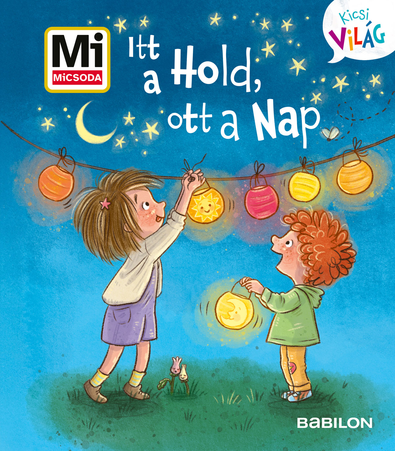Alexandra Fabisch - Itt a Hold, ott a Nap - Mi MICSODA Kicsi Világ