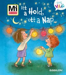 Alexandra Fabisch - Itt a Hold, ott a Nap - Mi MICSODA Kicsi Világ