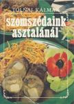 Tolnai Kálmán - Szomszédaink asztalánál [antikvár]