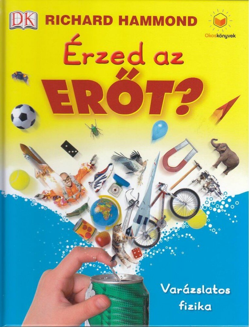 Richard Hammond - Érzed az erőt? Varázslatos fizika [antikvár]