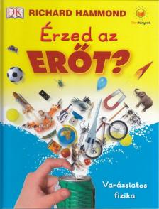 Richard Hammond - Érzed az erőt? Varázslatos fizika [antikvár]