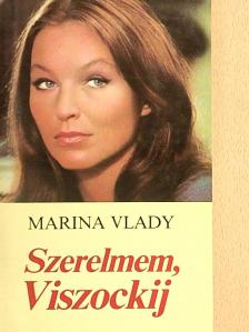 Marina Vlady - Szerelmem, Viszockij [antikvár]