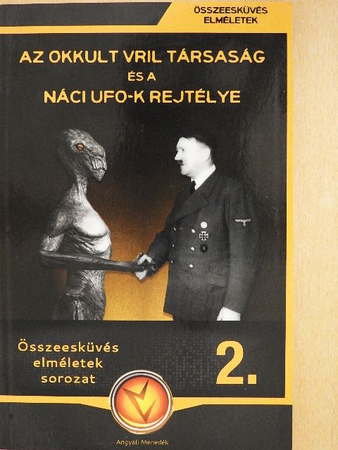 Az okkult Vril Társaság és a náci ufo-k rejtélye [antikvár]