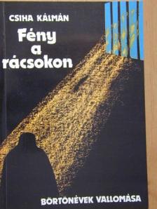 Csiha Kálmán - Fény a rácsokon [antikvár]